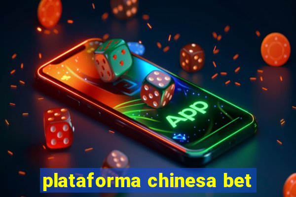 plataforma chinesa bet